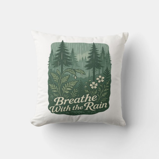 Rainy Forest Calm – Breathe With the Rain Art Throw Pillow (Front)