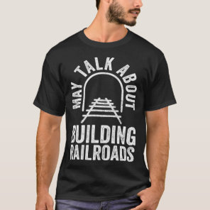 Rairoad Engine And Railroader Railroad Worker T-Shirt