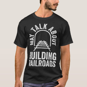 Rairoad Engine And Railroader Railroad Worker T-Shirt