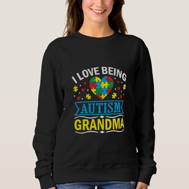 raise awareness about autism, Proud autism grandma Sweatshirt (Front)