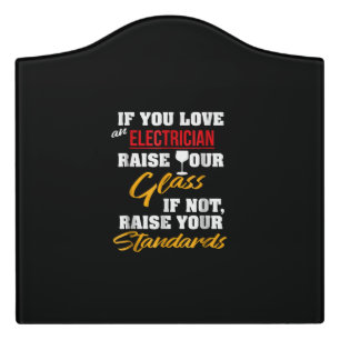 Raise Glass Funny Apprentice Electrician Wife Dad Door Sign