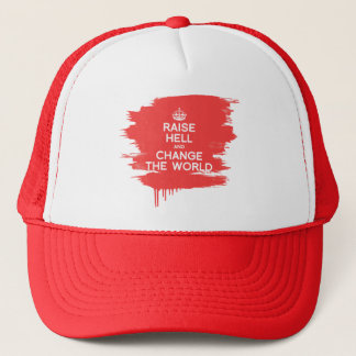RAISE HELL AND CHANGE THE WORLD TRUCKER HAT