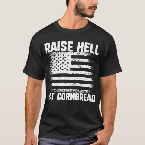 Raise Hell Eat Cornbread Redneck Southern USA Flag T_Shirt