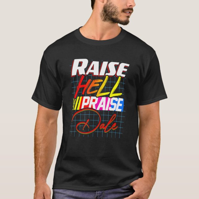 Raise Hell Praise Dale Vintage 1 T-Shirt (Front)
