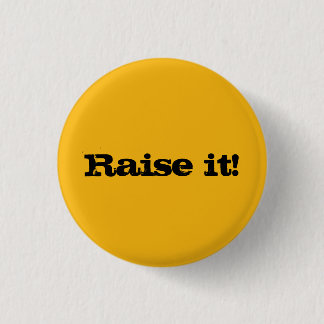 Raise It Button