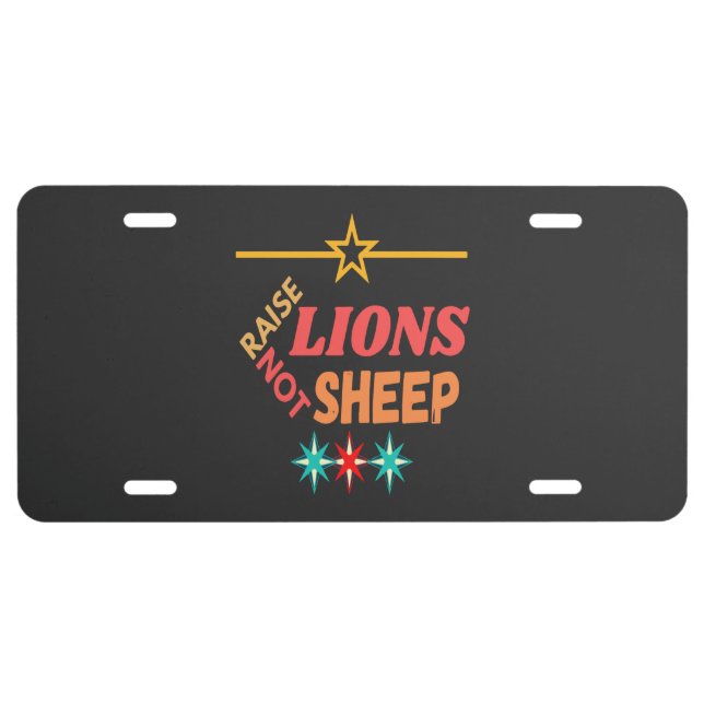 Raise Lions Not Sheep License Plate (Front)
