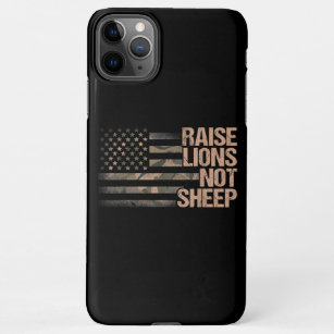 Raise Lions Not Sheep - Patriotic Lion US Patriot iPhone 11Pro Max Case