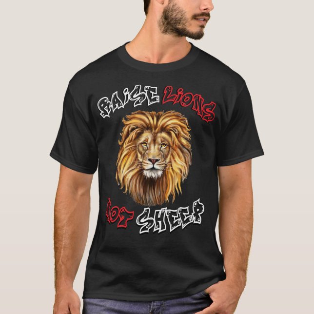 Raise Lion's Not Sheep T-Shirt (Front)