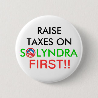 Raise Taxes on Solyndra Button