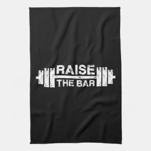 Raise The Bar Barbell _ Gym Workout Inspirational Kitchen Towel