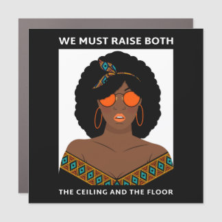 Raise the Ceiling Floor BLM Women's Rights  Car Magnet