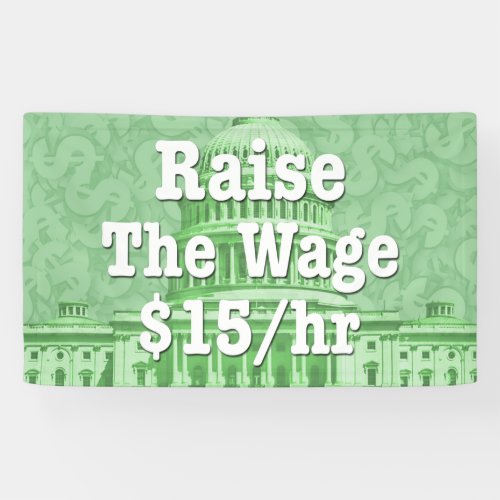 Raise The Minimum Wage Banner