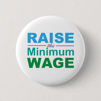 Raise the Minimum Wage Button