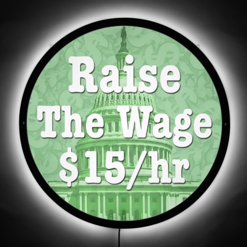 Raise The Minimum Wage LED Sign