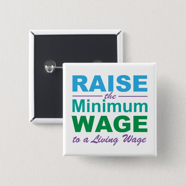 Raise the Minimum Wage to a Living Wage Button (Front & Back)
