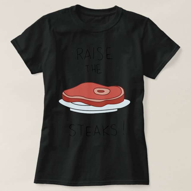 Raise the steaks! - Regular Show T-Shirt (Design Front)