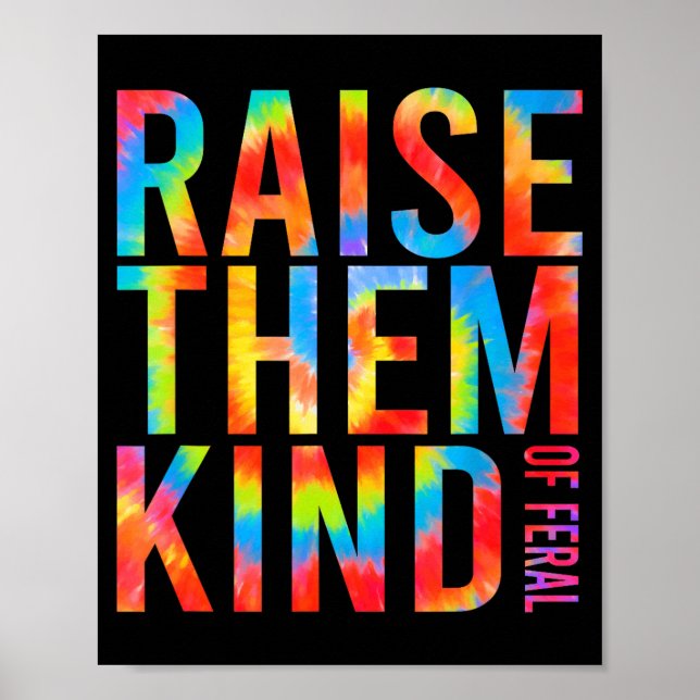 Raise Them Kind Of Feral Funny Quote  Poster (Front)