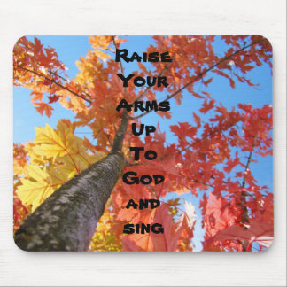 Raise Your Arms Up to God & Sing mousepad Spirit