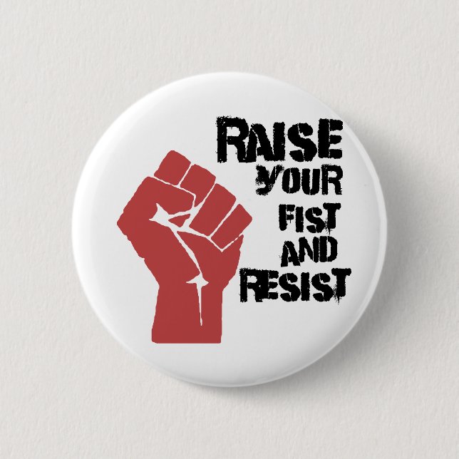 Raise your fist and resist button (Front)
