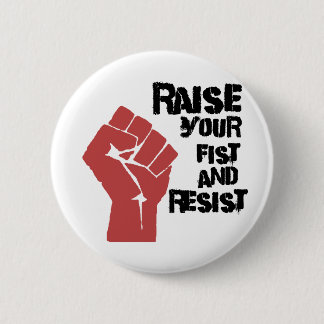 Raise your fist and resist button