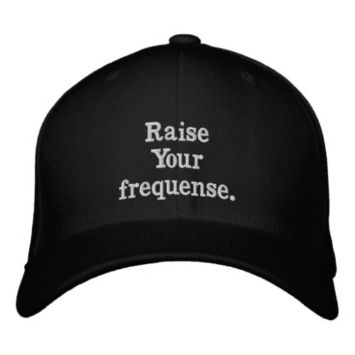 Raise your frequense  embroidered baseball cap