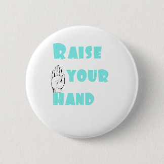 Raise Your Hand Button
