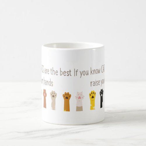 Raise Your Hands Cats Are Best Fun Quote Coffee Mug