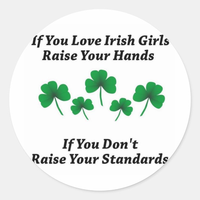 Raise Your Hands For Irish Girls Classic Round Sticker (Front)