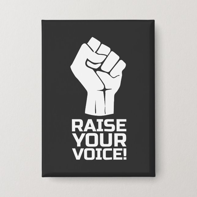 Raise Your Voice 1 W Button (Front)