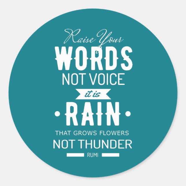 Raise Your Words not Voice quote of Rumi Classic Round Sticker (Front)