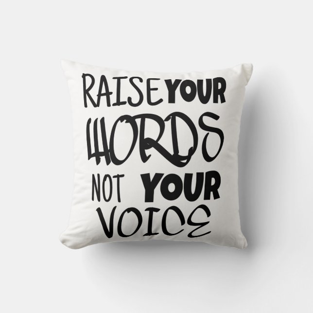 Raise your words T-shirt Throw Pillow (Front)