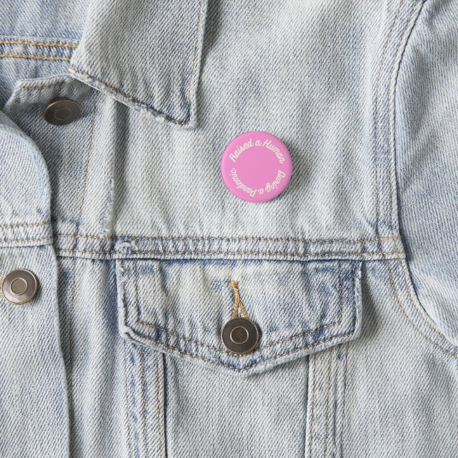 Raised a Human During a Pandemic  Button (In Situ)
