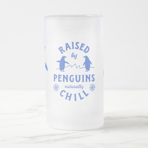Raised by Penguins Naturally Chill Frosted Glass Beer Mug