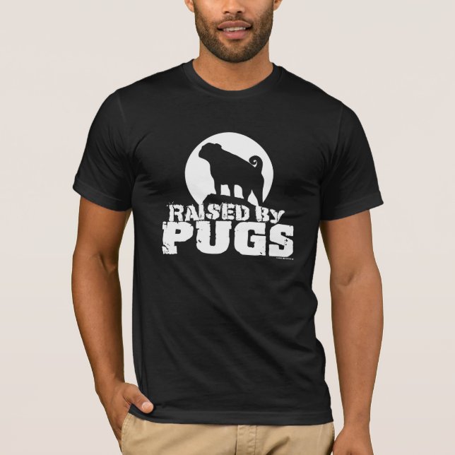 RAISED BY PUGS Bella Canvas Dark Shirt (Front)