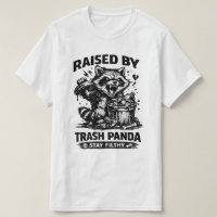 Raised by Trash Panda Stay Filthy Funny Pet Lover