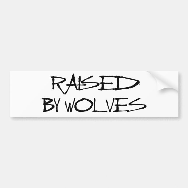 Raised By Wolves Bumper Sticker (Front)