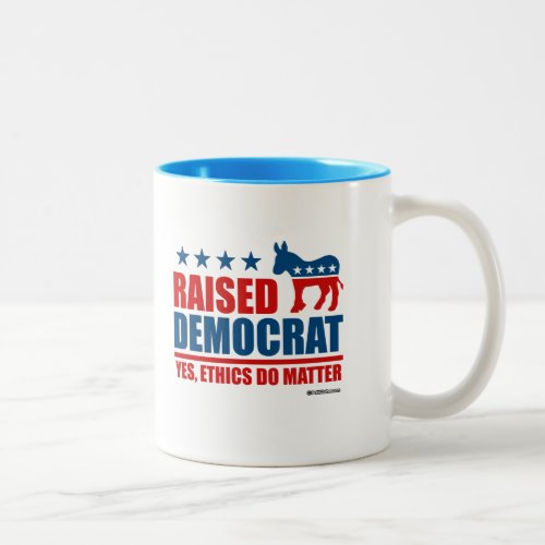 Raised Democrat Yes ethics do matter Two_Tone Coffee Mug