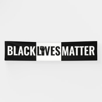 Raised Fist Black And White Black Lives Matter Banner by teeloft at Zazzle