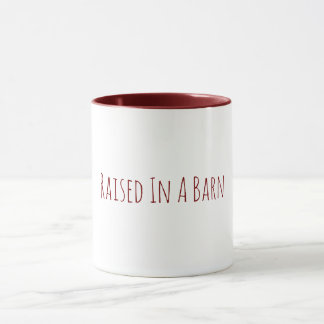 Raised In A Barn Coffee Mug