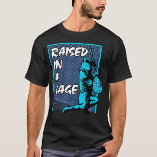 Raised In A Cage Lacrosse Lax Goalie  T-Shirt