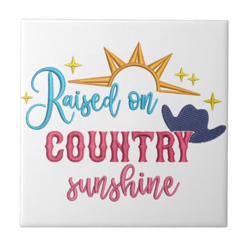 Raised on Country Sunshine Quote Western Cowboy Ceramic Tile