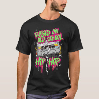 Raised On Old School Hip Hop Cassette Graffiti Str T-Shirt
