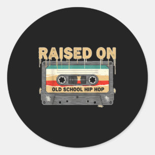 Raised On Old School Hip Hop Vintage Retro Cette M Classic Round Sticker