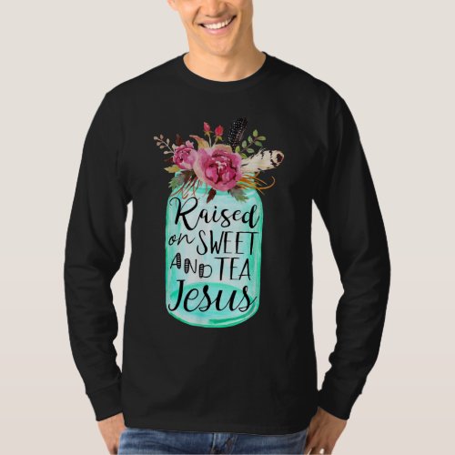 Raised On Sweet Tea And Jesus T_Shirt