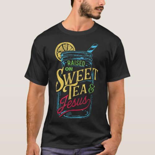 Raised On Sweet Tea  Jesus _ Southern Pride Iced  T_Shirt