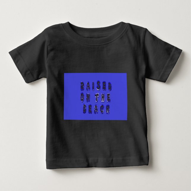  Raised on the Beach: A Nautical Design Baby T-Shirt (Front)