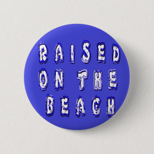 Raised on the Beach: A Nautical Design Button
