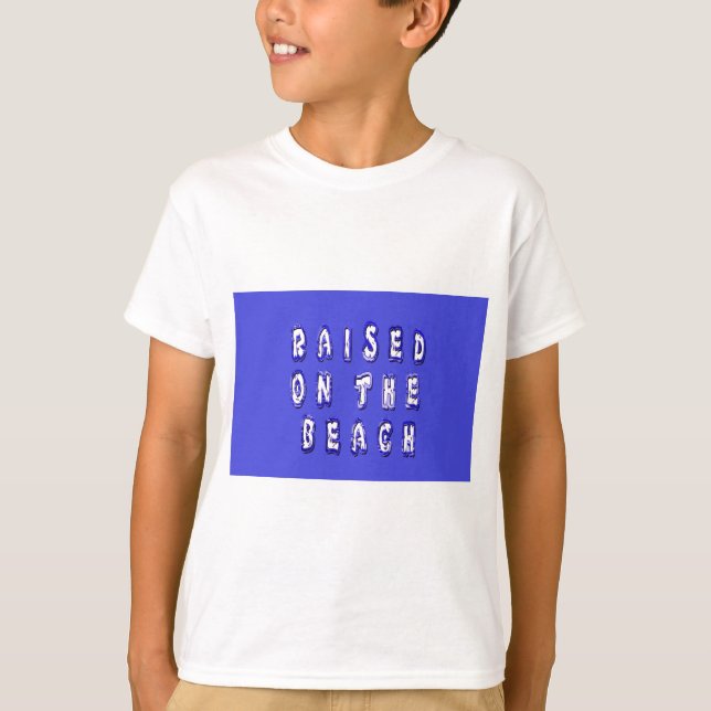  Raised on the Beach: A Nautical Design T-Shirt (Front)