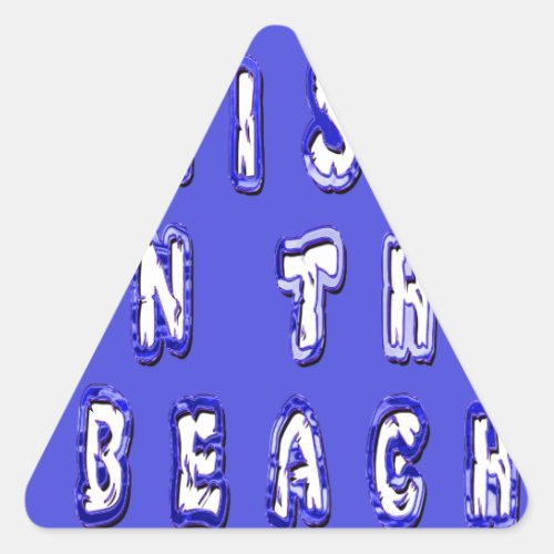 Raised on the beach Serene Beach Life Memories Triangle Sticker