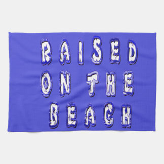 Raised On The Beach Towel